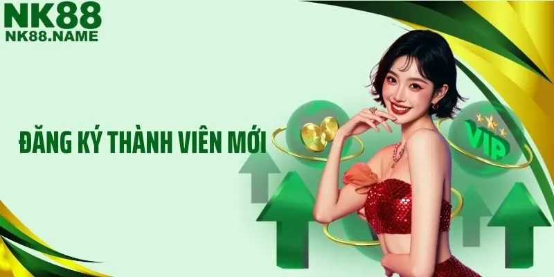 Bí Quyết Đăng Ký Thành Viên Mới Mở Khóa Ưu Đãi Từ NK88