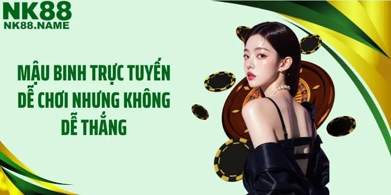 Mậu binh trực tuyến dễ chơi nhưng không dễ thắng